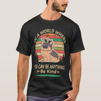 29 I En Värld Där Du Kan Vara Vad Som Helst Var Sn T Shirt