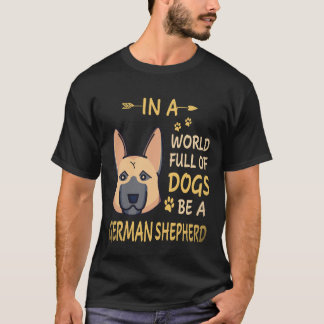 29 I En Värld Full Av Hundar Var En Tysk Shepherd T Shirt