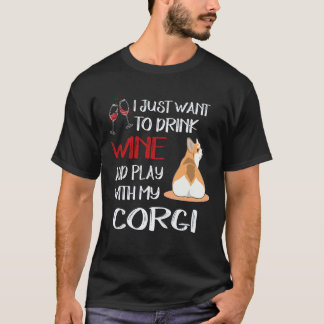 29 Jag Vill Bara Dricka Vin Corgi T Shirt