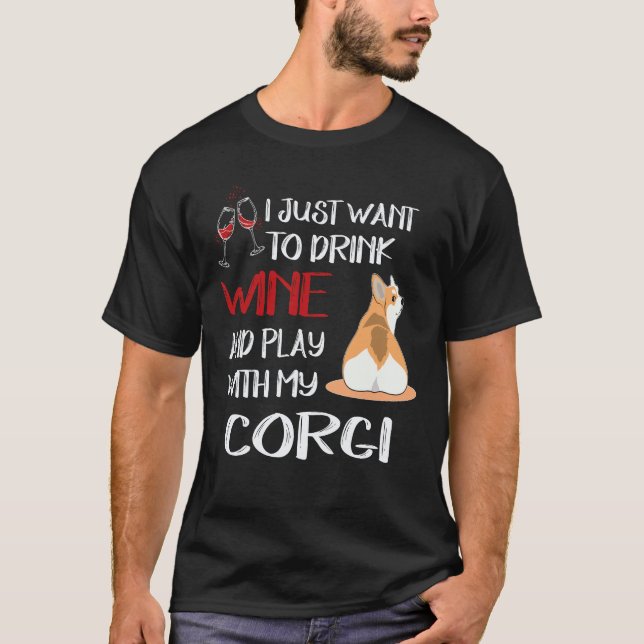 29 Jag Vill Bara Dricka Vin Corgi T Shirt (Framsida)