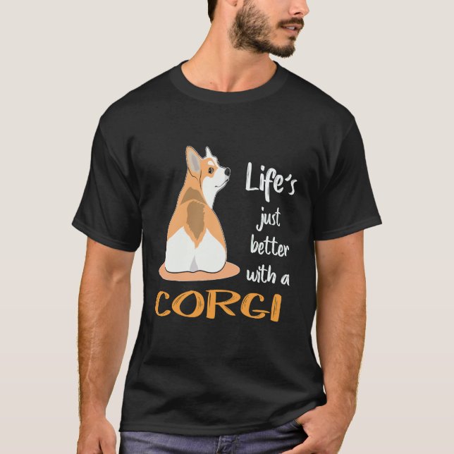 29 Livet är bara bättre med en Corgi T Shirt (Framsida)