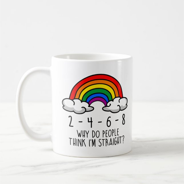 2 4 6 8 Varför tror folk att jag är hetero Kaffemugg (Vänster)