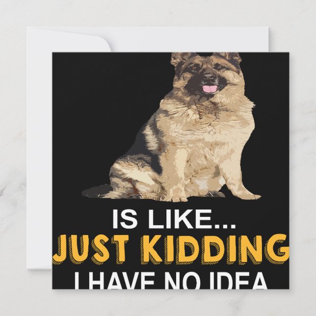 2 A Day Without My German Shepherd Is Like Just Ki Inbjudningar (Framsida)