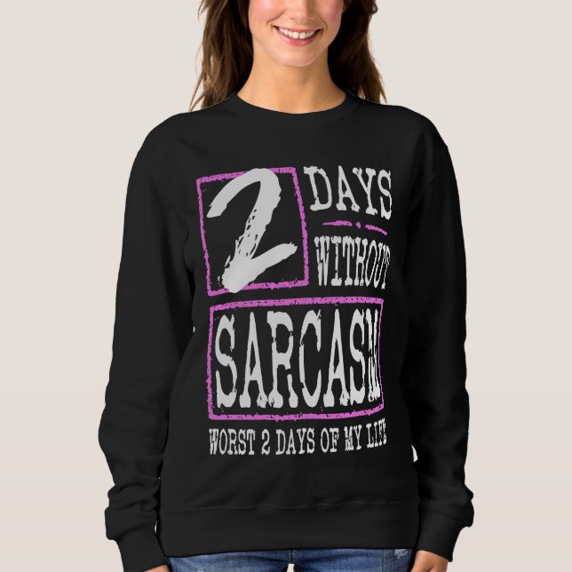 2 Days Without Sarcasm Sarcastic Quote Graphic T Shirt (Framsida)