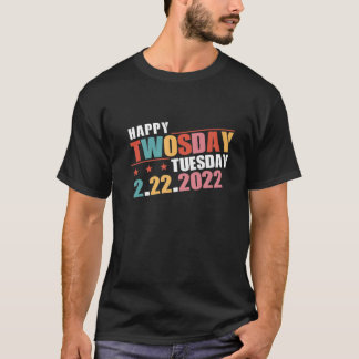 2 februari 2022-22-22 Lycklig 2022 Kväll T Shirt