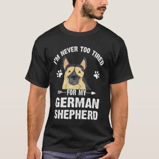 2 Jag är aldrig för trött för min tyska schäfer T Shirt