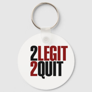 2 Legit 2 Quit Funny 80s Nyckelring