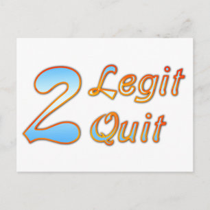 2 Legit 2 Quit Vykort