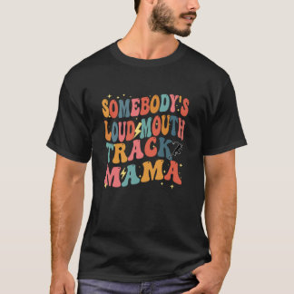 2 Loud Mouth Track Mamma Funny Mamma Mothe T Shirt