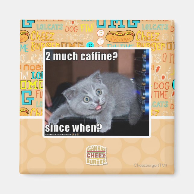 2 mycket caffin? magnet (Framsidan)