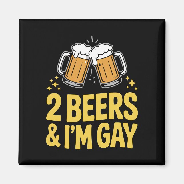 2 öl & jag är gay rolig LGBTQ Pride-anhängare regn Magnet (Framsidan)