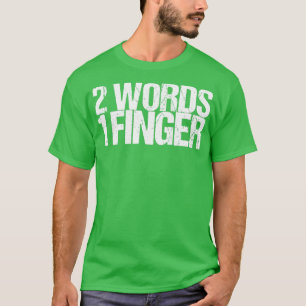 2 ORD 1 FINGER T SHIRT