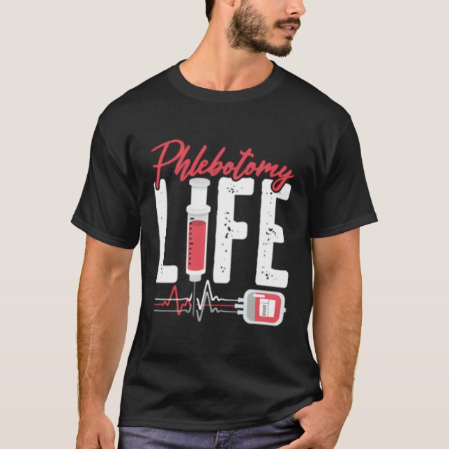 2 Phlebotomy Life Say Phlebotomy med sid T Shirt (Framsida)