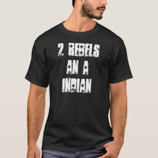 2 rebeller en indier t-shirt