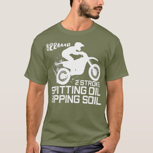 2 Stroke Spitting Oil Ripping Soil Motocross T Shirt (Framsida)