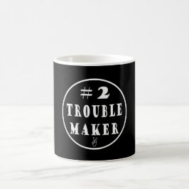 #2 Trouble Maker Coffee Mugg