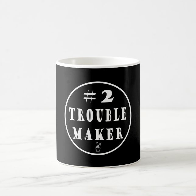#2 Trouble Maker Coffee Mugg (Center)