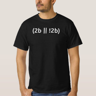 2b eller inte 2b-program Humor T Shirt