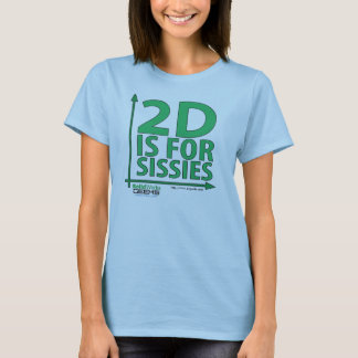 2D är för Sissies T Shirt