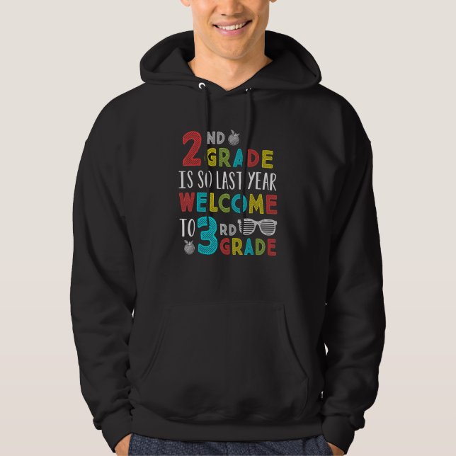 2nd Grade Is So Last Year Welcome To 3rd Grade Tea Hoodie (Framsida)