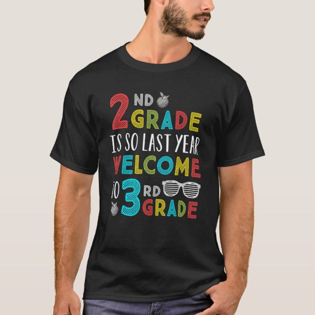 2nd Grade Is So Last Year Welcome To 3rd Grade Tea T Shirt (Framsida)