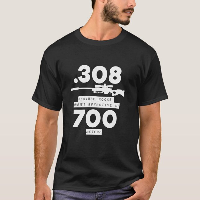 308 eftersom Sten inte är effektivt vid 700 m3 T Shirt (Framsida)