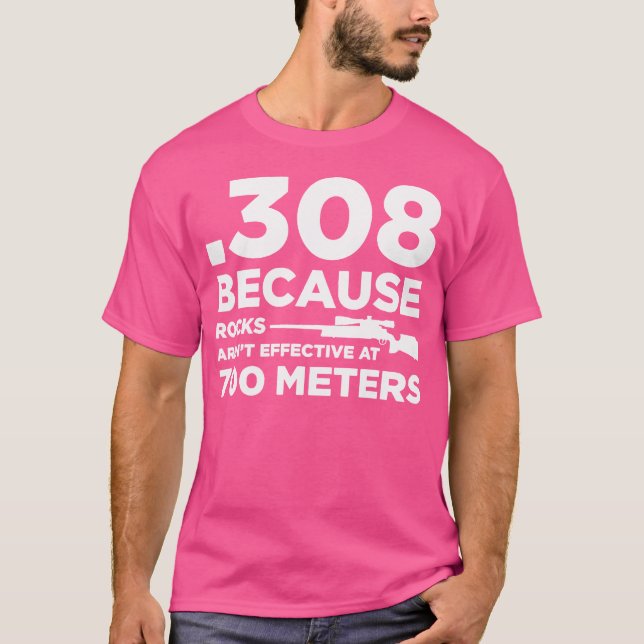 308 eftersom Sten inte är effektivt vid 700 meter T Shirt (Framsida)