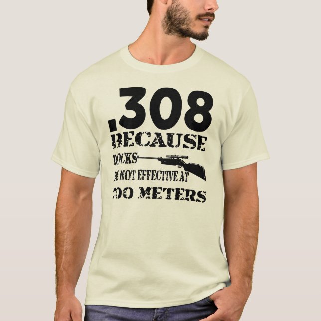 308 eftersom Sten inte är effektivt vid 700 meter T Shirt (Framsida)