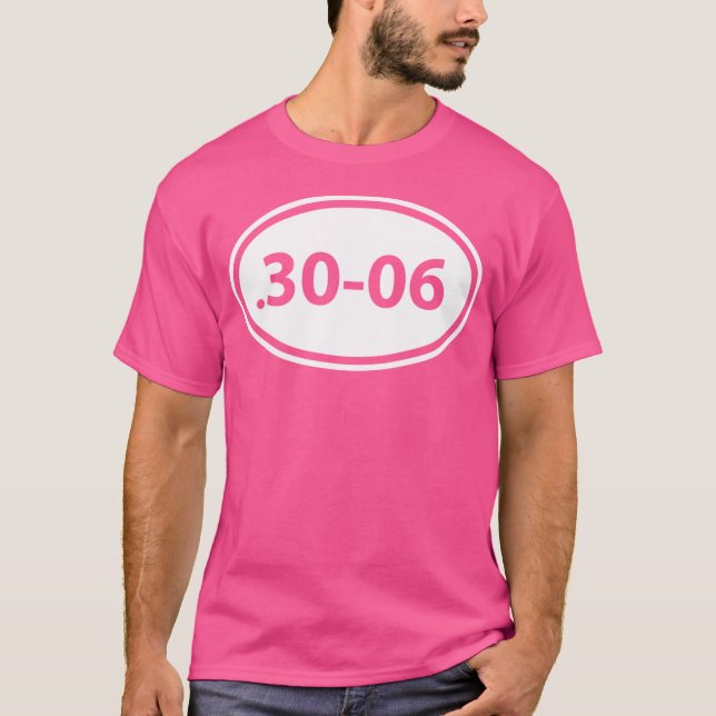 30-06 Gun Ammo Hunting Rifle Caliber Idea T Shirt (Framsida)