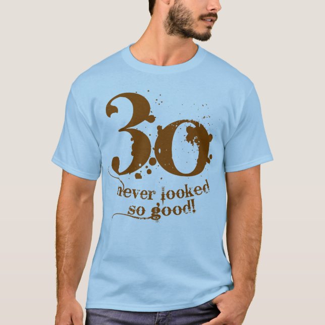 30 aldrig sett så bra! t shirt (Framsida)