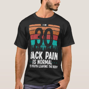 30 år gammal Humor-ryggsmärta 30 födsel T Shirt