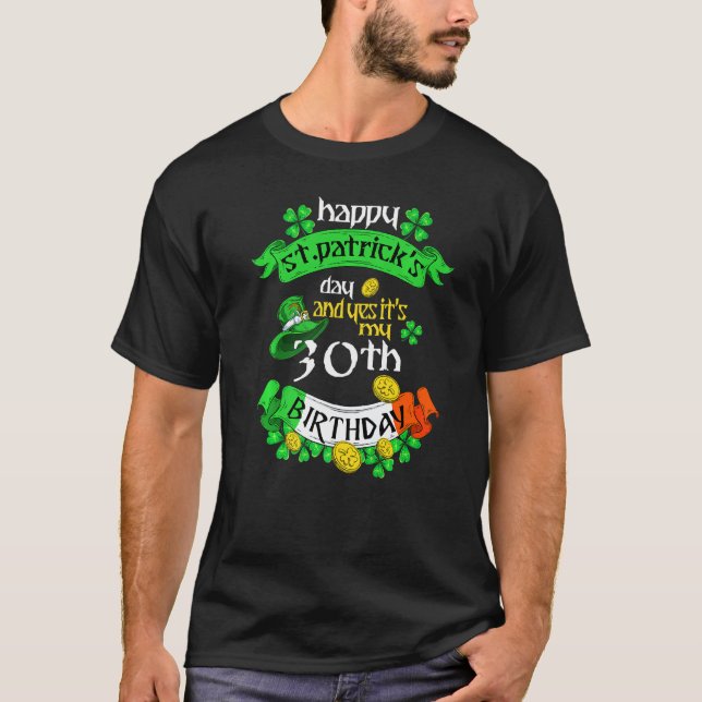 30 år gammal St patricks day min 30års födelsedag T Shirt (Framsida)