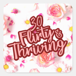 30-årsdag Trettio flirtig och blomstrande Rosa kul Fyrkantigt Klistermärke