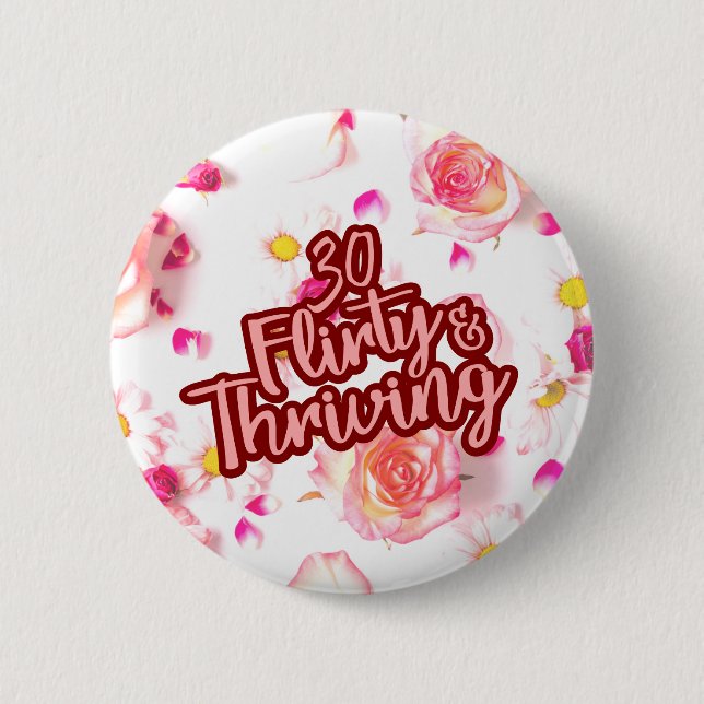30-årsdag Trettio flirtig och blomstrande Rosa kul Knapp (Framsida)