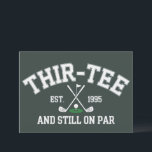 30-årspresent 30:e Thir-Tee Fortfarande på Par Pap Inbjudningar<br><div class="desc">30-årspresent 30-års Thir-Tee Fortfarande på Par Make Pappa 30-årspresent Golf Golfälskare Present För 30</div>