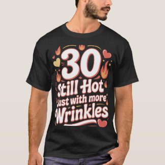 30 Hetter kvar med fler sköljningar på födelsedag T Shirt