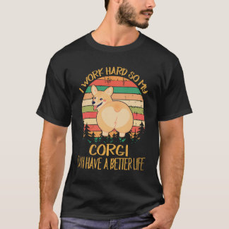 30 Jag jobbar hårt så att min Corgi kan få ett bät T Shirt