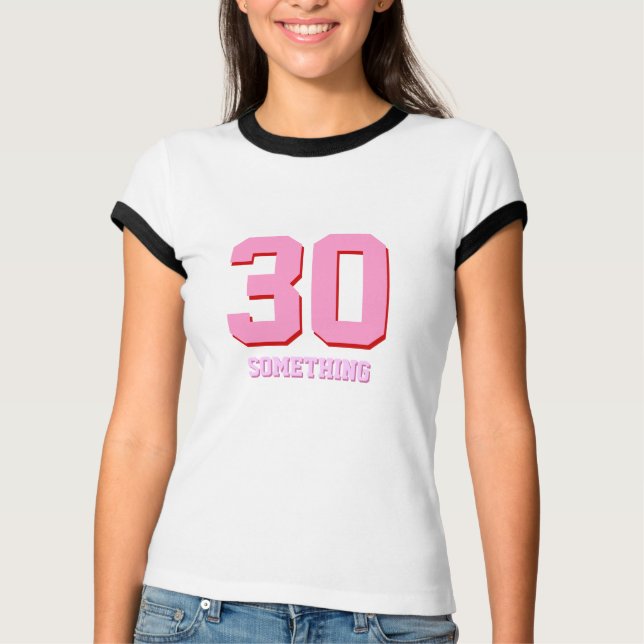 30 något roligt födelsedag tee shirt (Framsida)