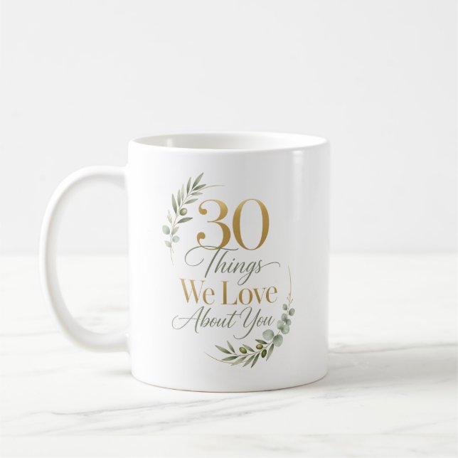 30 saker vi älskar med dig 30-årsdag kaffemugg (Vänster)