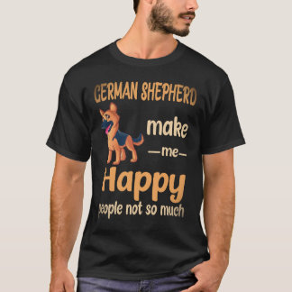 30 tyskar Schäfer Få Mig Glad Människor Inte Så My T Shirt