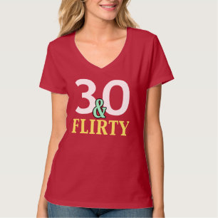 30års födelsedag 30 och Flirty Tee
