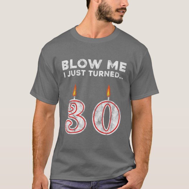 30års födelsedag blåste mig när jag nyss blev 30 å t shirt (Framsida)