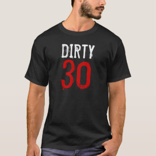 30års födelsedag - Dirty 30 Tee Shirt