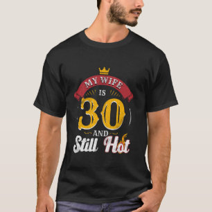 30års födelsedag-frun är 30 Hetter fortfarande tre T Shirt