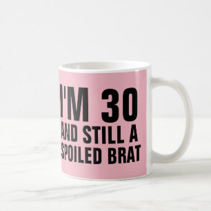 30ÅRS FÖDELSEDAG FUNNY KAFFE KOPPAR, BRAT KAFFEMUGG