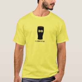 30års födelsedag - jag ska drinken till den t-shirt
