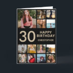 30års födelsedag Photo Collage 13 Photos Black & G Kort<br><div class="desc">30:e Grattis på födelsedagen Photo Collage 13 Photos Black and Guld Birthday Card för alla åldrar. Den 13:e 15:e 16:e 18:e 20:e 30:e 40:e 60:e 70:e 80:e 90:e 100:e, alla åldrar. Om du vill göra ytterligare anpassningar klickar du på knappen "Anpassa" och användor verktyg som är utformat för att ändra...</div>