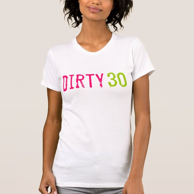 30års födelsedag - smutsa ner 30 t shirt (Framsida)