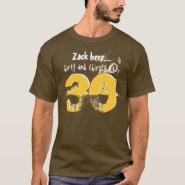 30års födelsedaggåvan smutsar ner och törstigt på t shirt