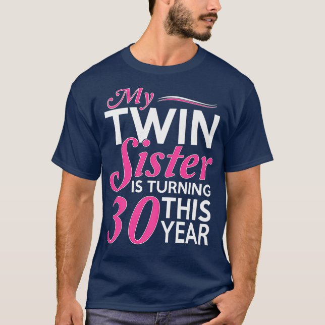 30th Birthday Gifts for Twin Sisters Funny Birth T Shirt (Framsida)